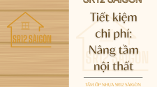 tiet-kiem-chi-phi-nang-tam-noi-that-tam-op-nhua-sr12-saigon