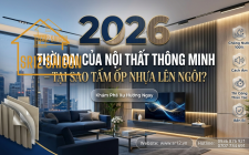 2026: THỜI ĐẠI CỦA NỘI THẤT THÔNG MINH – TẠI SAO TẤM ỐP NHỰA LÊN NGÔI?